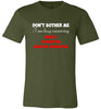 Do not Bother Me Soft Tee