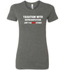 Taxation with Representation Lady Tee