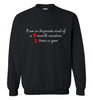 I am in Desperate Need Sweatshirt
