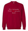 Life is a Hard Proposition Sweatshirt