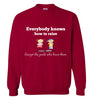 Everybody Knows Sweatshirt