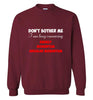 Do not Bother Me Sweatshirt