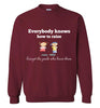 Everybody Knows Sweatshirt