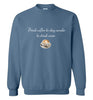 Drink Coffee to Stay Awake Sweatshirt